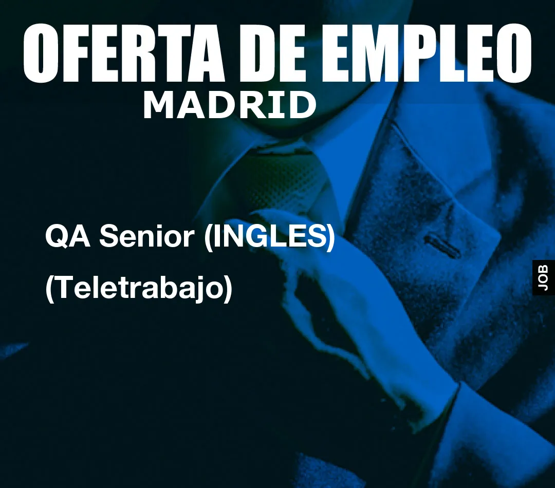 QA Senior (INGLES) (Teletrabajo)
