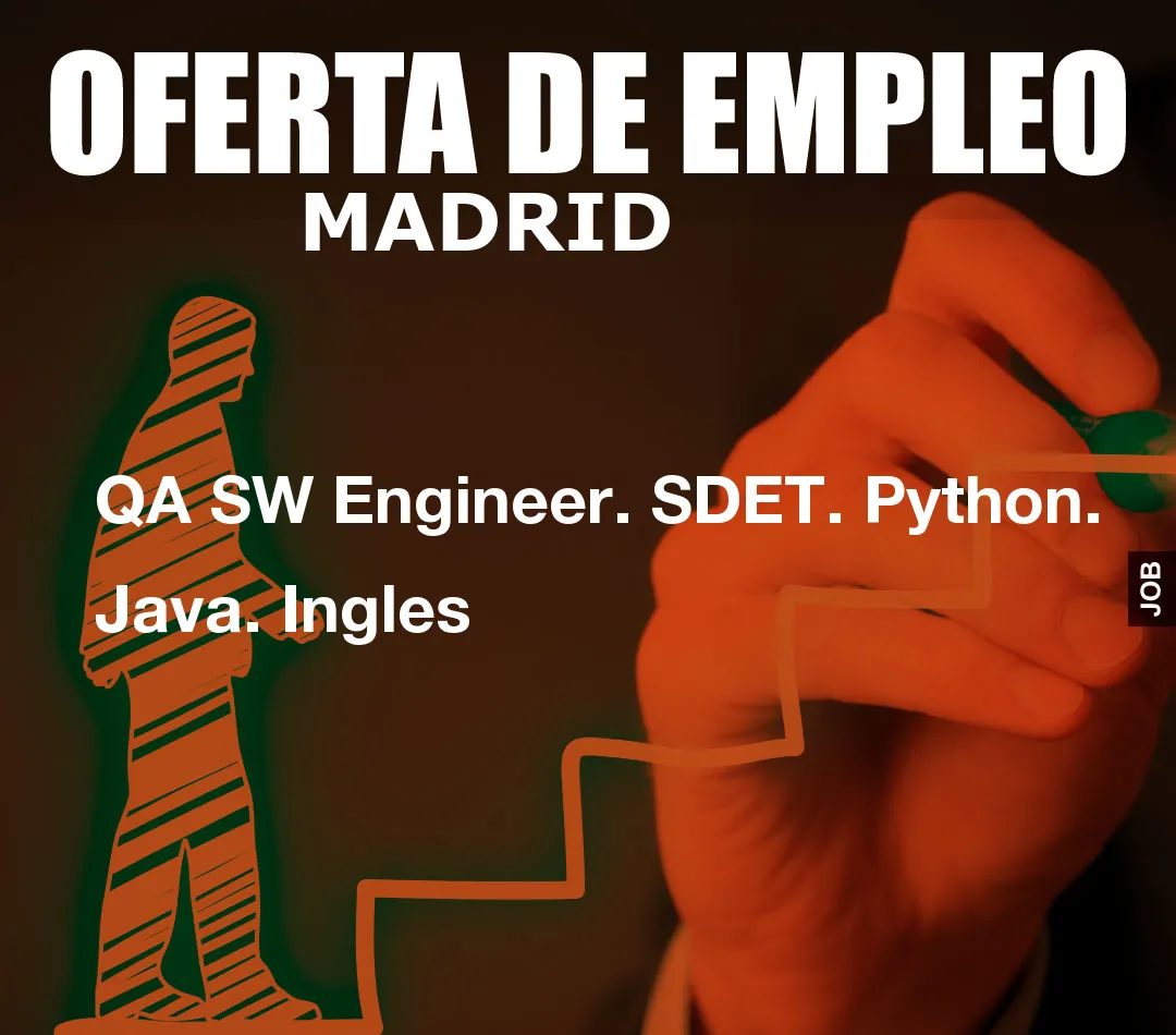 QA SW Engineer. SDET. Python. Java. Ingles QA SW Engineer. SDET. Python. Java. Ingles