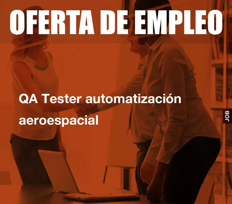 QA Tester automatización aeroespacial