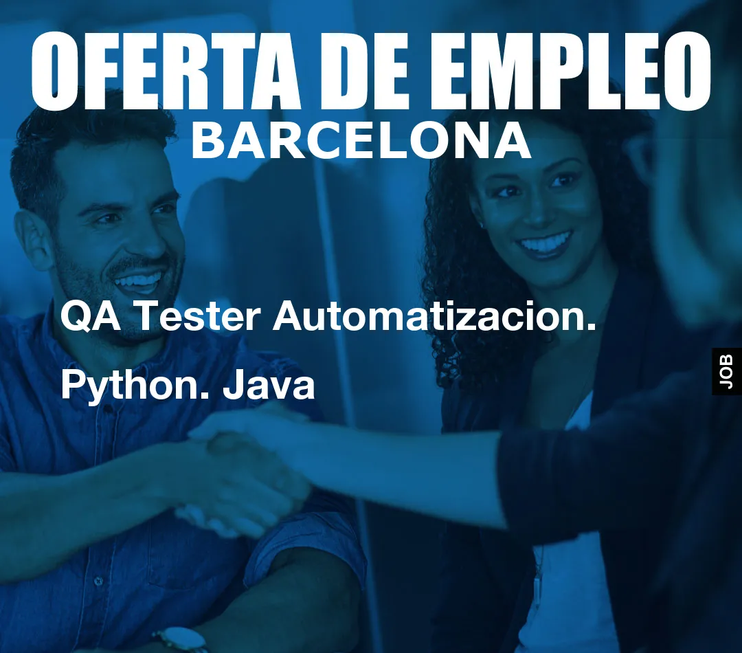 QA Tester Automatizacion. Python. Java QA Tester Automatizacion. Python. Java