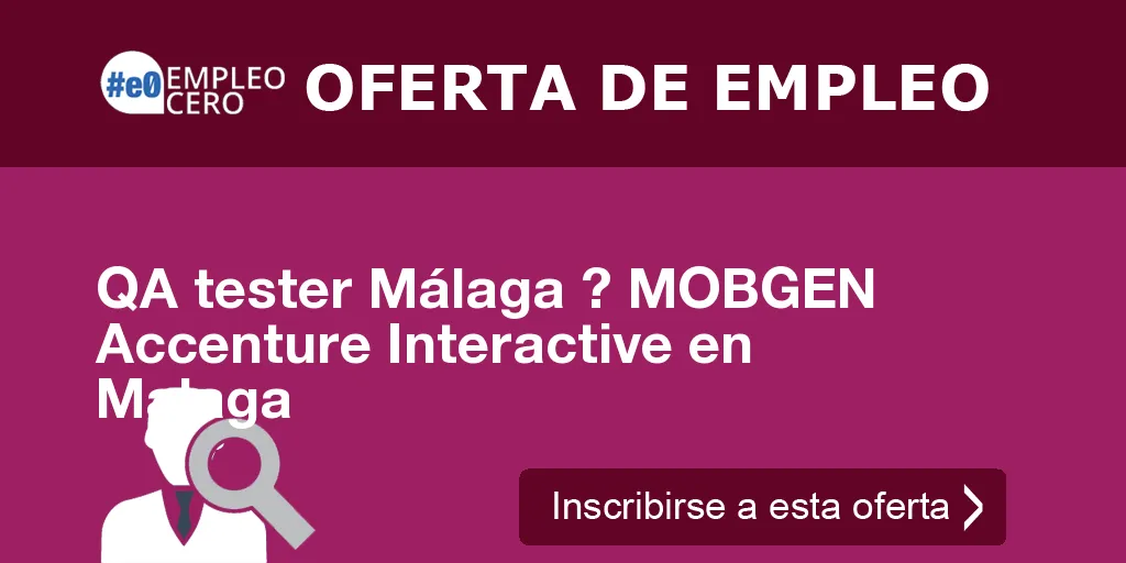 QA tester Málaga ? MOBGEN Accenture Interactive en Malaga