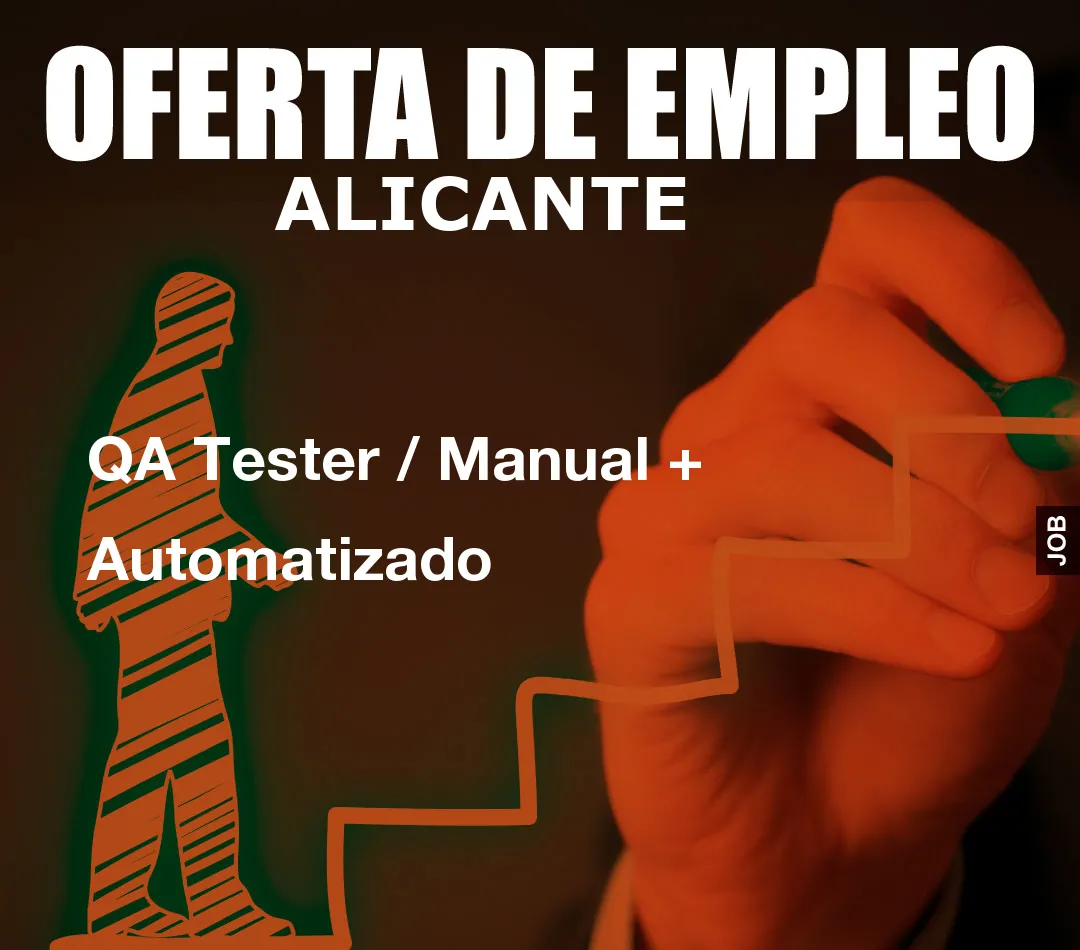 QA Tester / Manual + Automatizado QA Tester / Manual + Automatizado