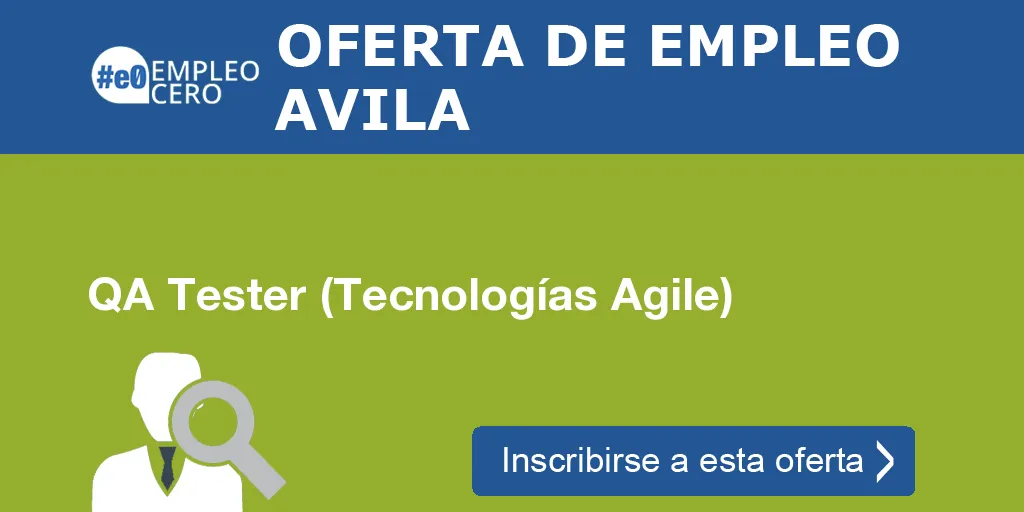 QA Tester (Tecnologías Agile) QA Tester (Tecnologías Agile)