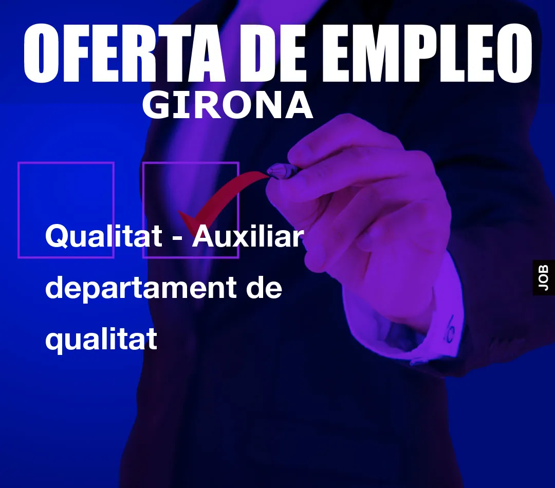 Qualitat – Auxiliar departament de qualitat