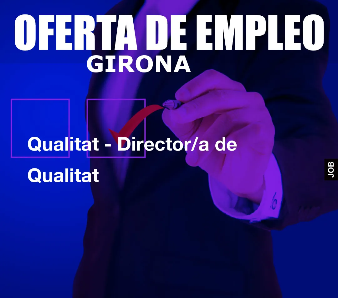 Qualitat – Director/a de Qualitat