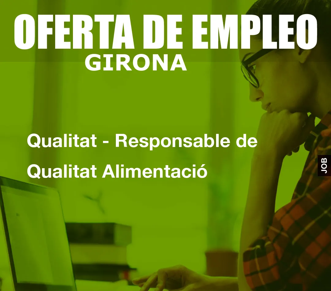 Qualitat – Responsable de Qualitat Alimentaci