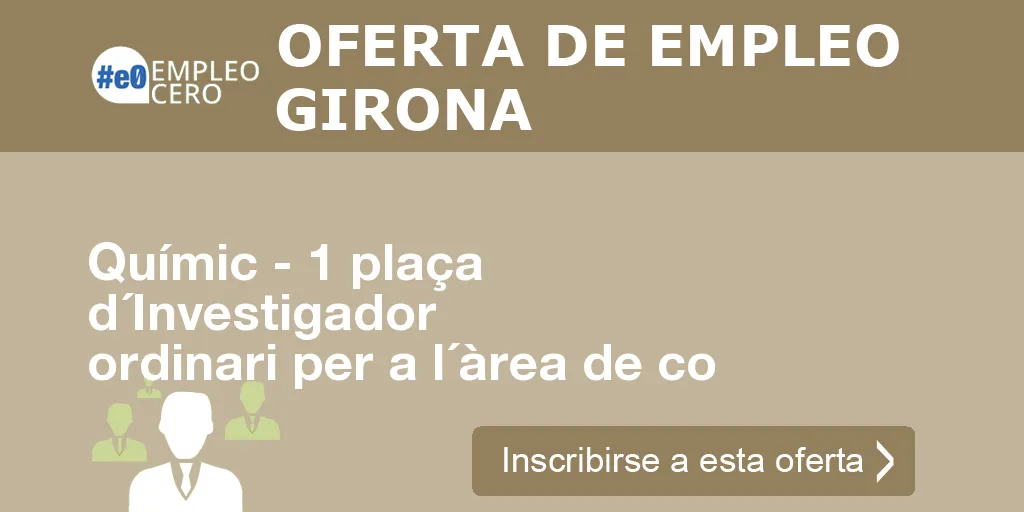 Químic - 1 plaça d´Investigador ordinari per a l´àrea de co Químic - 1 plaça d´Investigador ordinari per a l´àrea de co