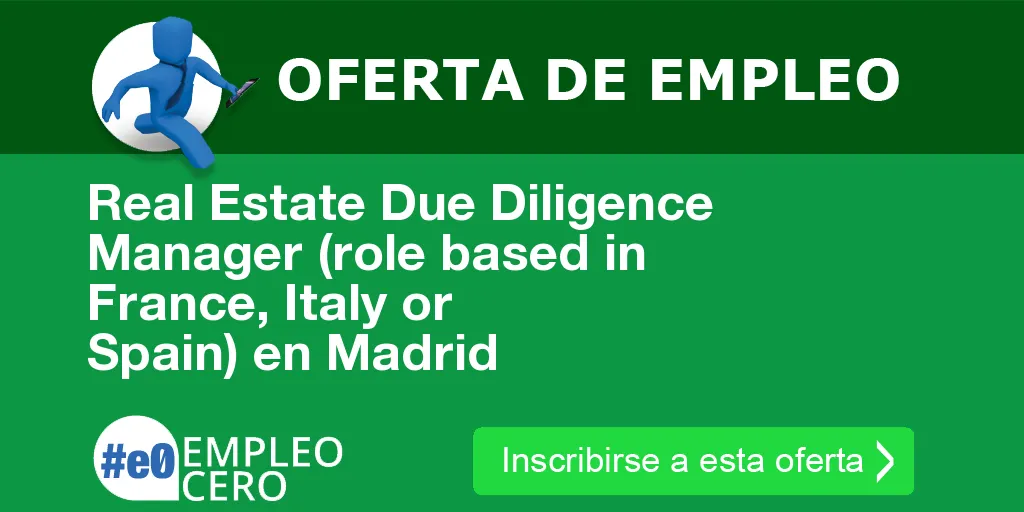 Real Estate Due Diligence Manager (role based in France, Italy or Spain) en Madrid