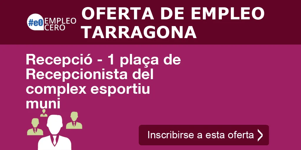 Recepció - 1 plaça de Recepcionista del complex esportiu muni Recepció - 1 plaça de Recepcionista del complex esportiu muni