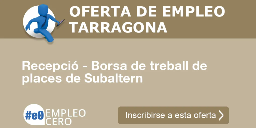Recepció - Borsa de treball de places de Subaltern Recepció - Borsa de treball de places de Subaltern