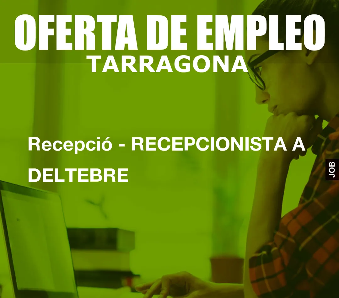 Recepció – RECEPCIONISTA A DELTEBRE