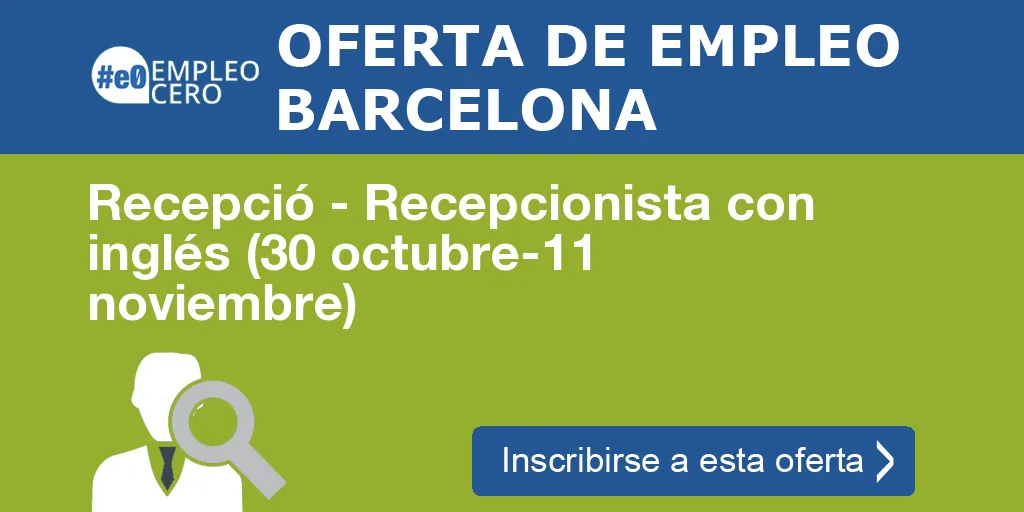 Recepció - Recepcionista con inglés (30 octubre-11 noviembre) Recepció - Recepcionista con inglés (30 octubre-11 noviembre)