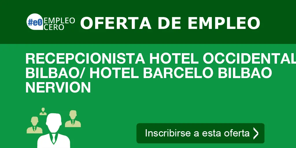 RECEPCIONISTA HOTEL OCCIDENTAL BILBAO/ HOTEL BARCELO BILBAO NERVION RECEPCIONISTA HOTEL OCCIDENTAL BILBAO/ HOTEL BARCELO BILBAO NERVION