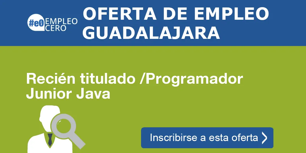 Recién titulado /Programador Junior Java Recién titulado /Programador Junior Java