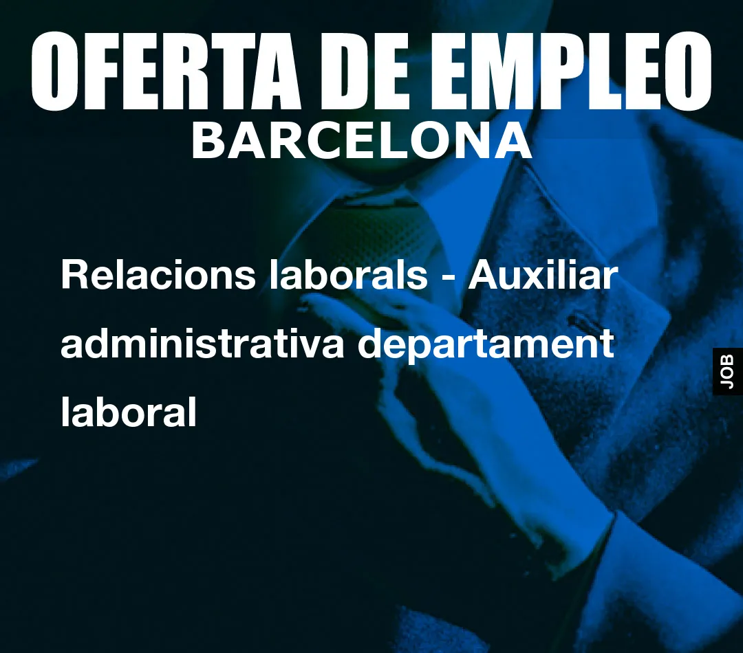 Relacions laborals – Auxiliar administrativa departament laboral
