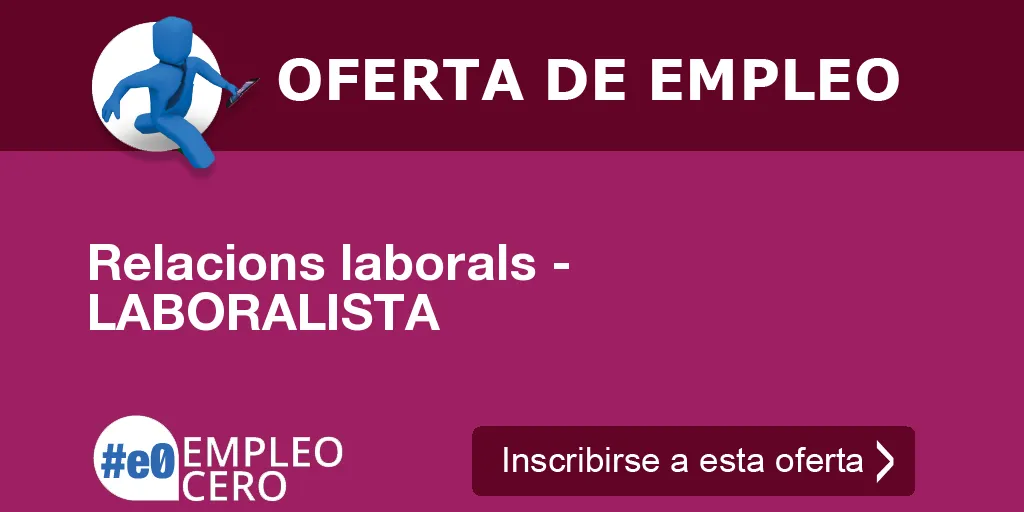 Relacions laborals - LABORALISTA Relacions laborals - LABORALISTA