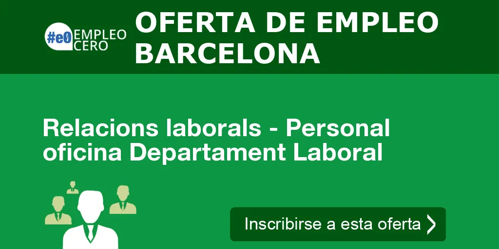 Relacions laborals - Personal oficina Departament Laboral Relacions laborals - Personal oficina Departament Laboral