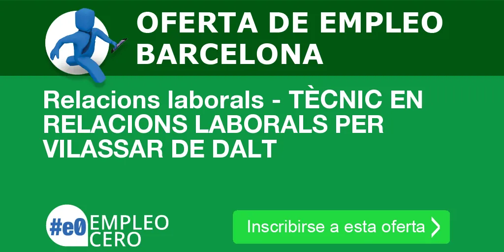 Relacions laborals - TÈCNIC EN RELACIONS LABORALS PER VILASSAR DE DALT Relacions laborals - TÈCNIC EN RELACIONS LABORALS PER VILASSAR DE DALT