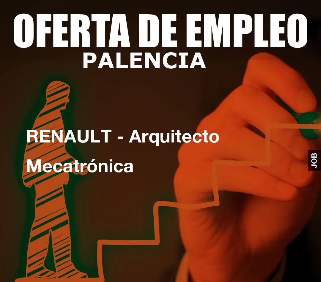 RENAULT – Arquitecto Mecatrónica