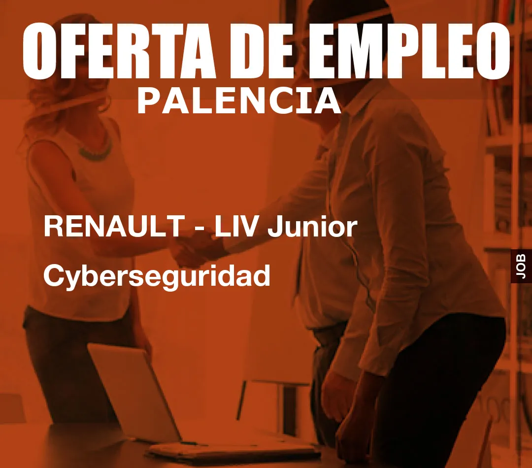 RENAULT - LIV Junior Cyberseguridad RENAULT - LIV Junior Cyberseguridad