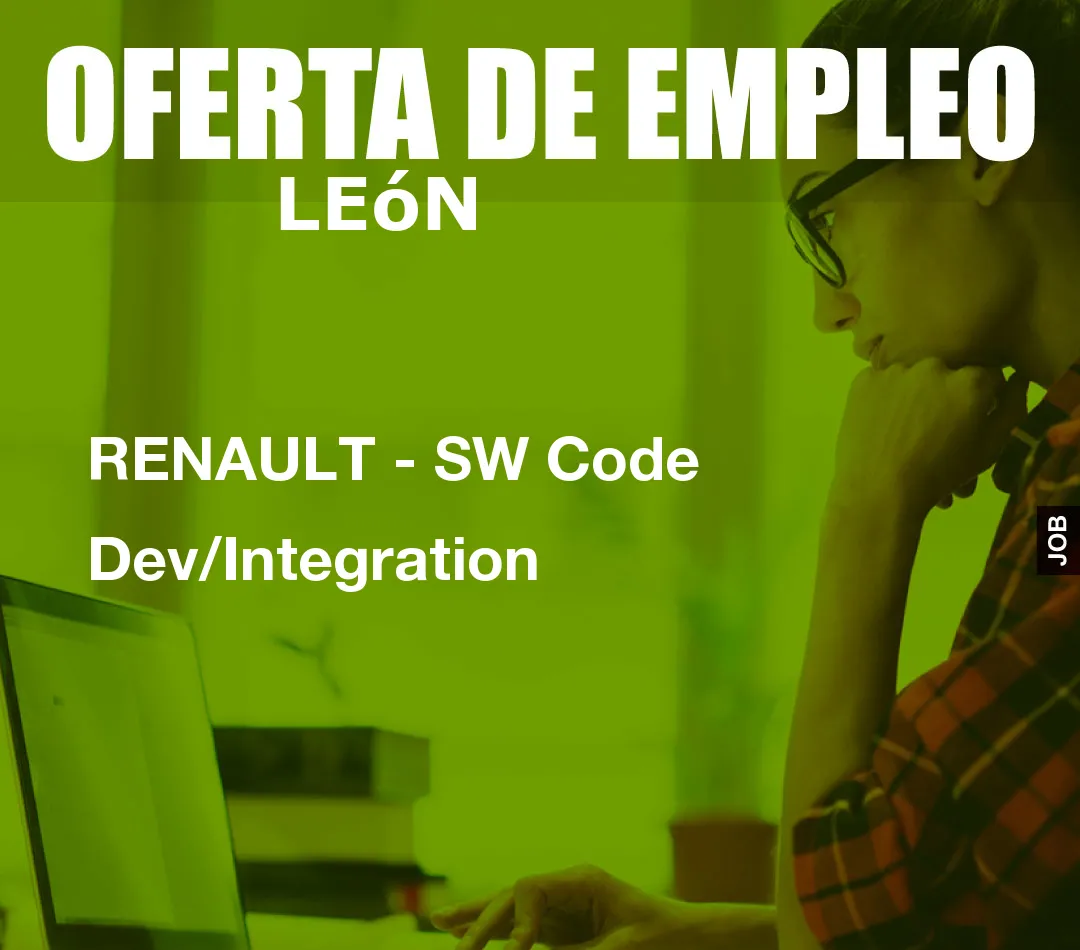 RENAULT - SW Code Dev/Integration RENAULT - SW Code Dev/Integration