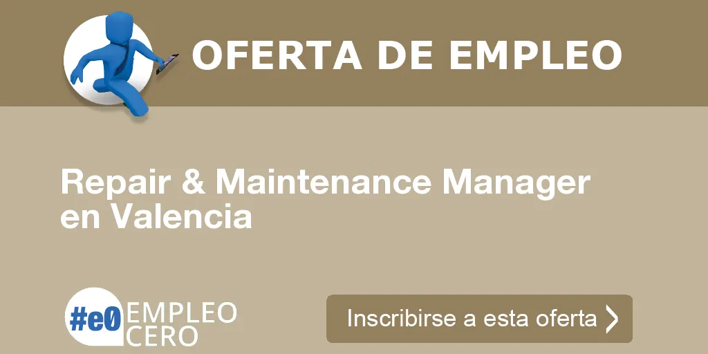 Repair & Maintenance Manager en Valencia Repair & Maintenance Manager en Valencia