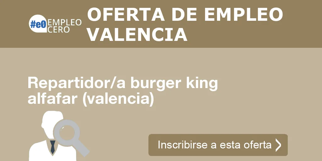 Repartidor/a burger king alfafar (valencia) Repartidor/a burger king alfafar (valencia)
