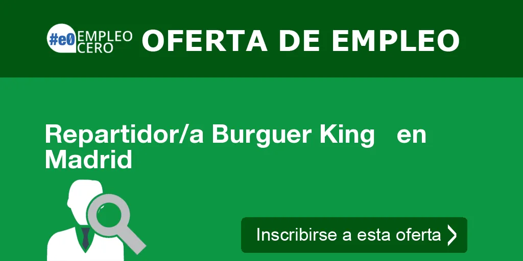 Repartidor/a Burguer King   en Madrid