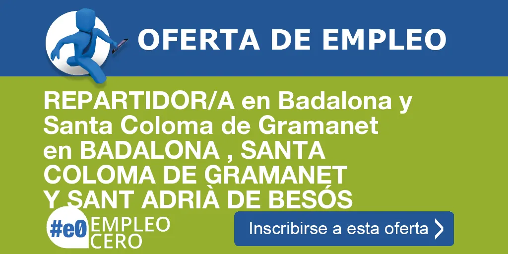 REPARTIDOR/A en Badalona y Santa Coloma de Gramanet en BADALONA , SANTA COLOMA DE GRAMANET Y SANT ADRIÀ DE BESÓS