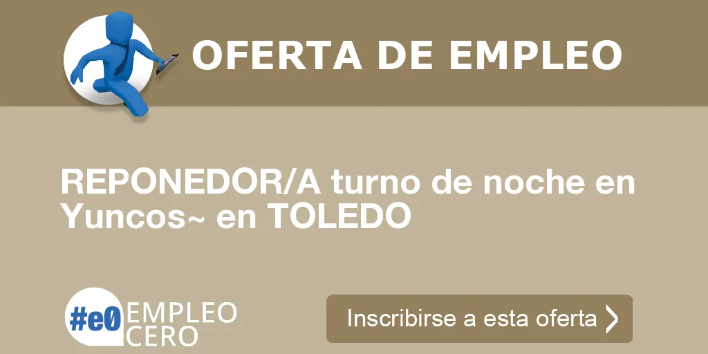 REPONEDOR/A turno de noche en Yuncos~ en TOLEDO