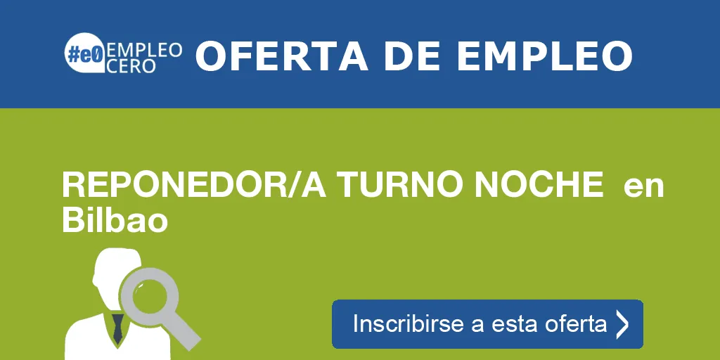 REPONEDOR/A TURNO NOCHE en Bilbao REPONEDOR/A TURNO NOCHE en Bilbao