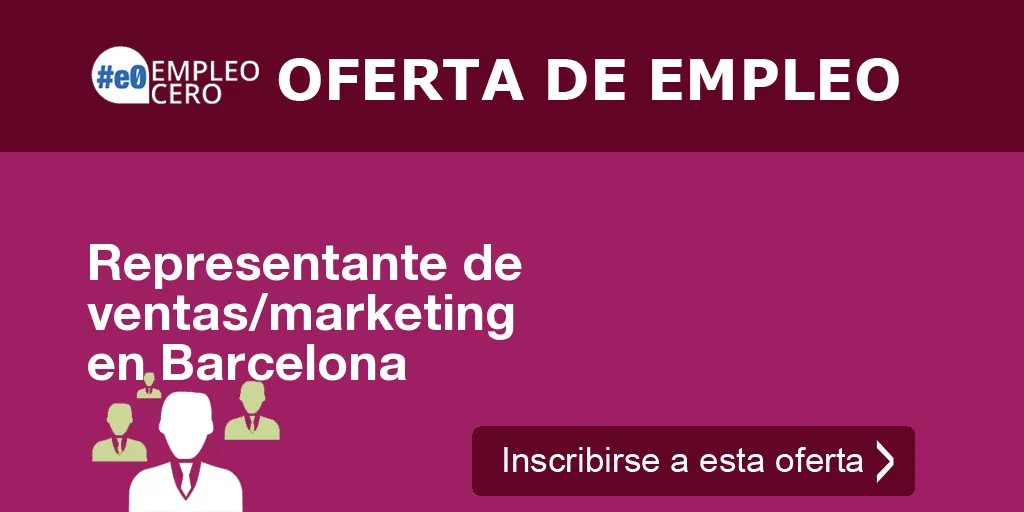 Representante de ventas/marketing en Barcelona Representante de ventas/marketing en Barcelona