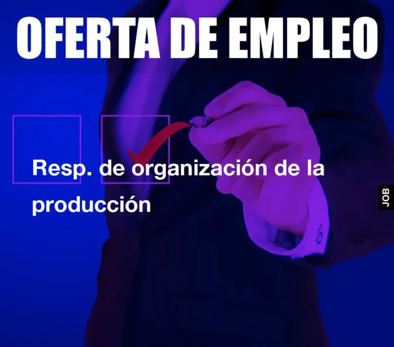 Resp. de organización de la producción