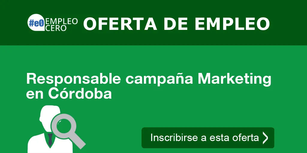 Responsable campaña Marketing en Córdoba Responsable campaña Marketing en Córdoba