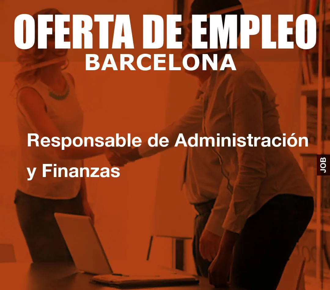 Responsable de Administración y Finanzas Responsable de Administración y Finanzas