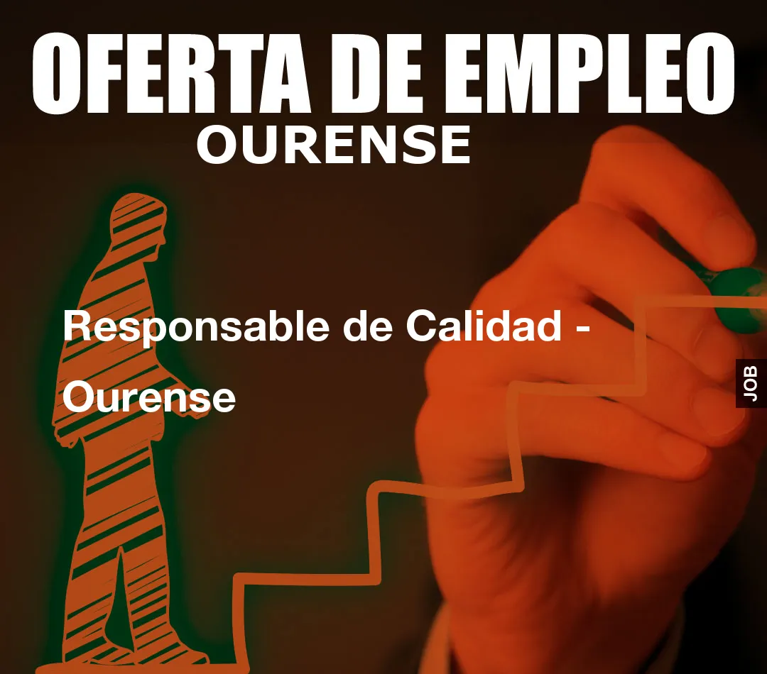 Responsable de Calidad - Ourense Responsable de Calidad - Ourense