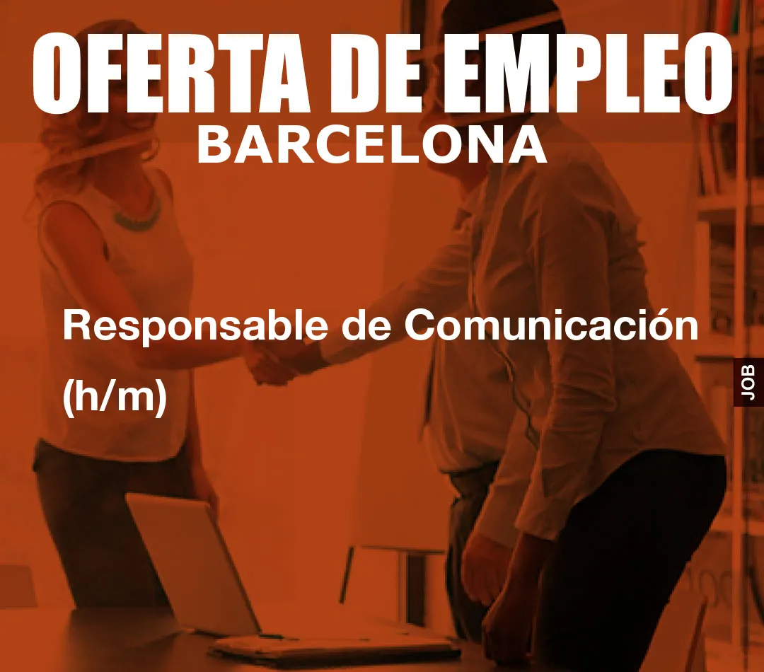 Responsable de Comunicaci?n (h/m) Responsable de Comunicaci?n (h/m)