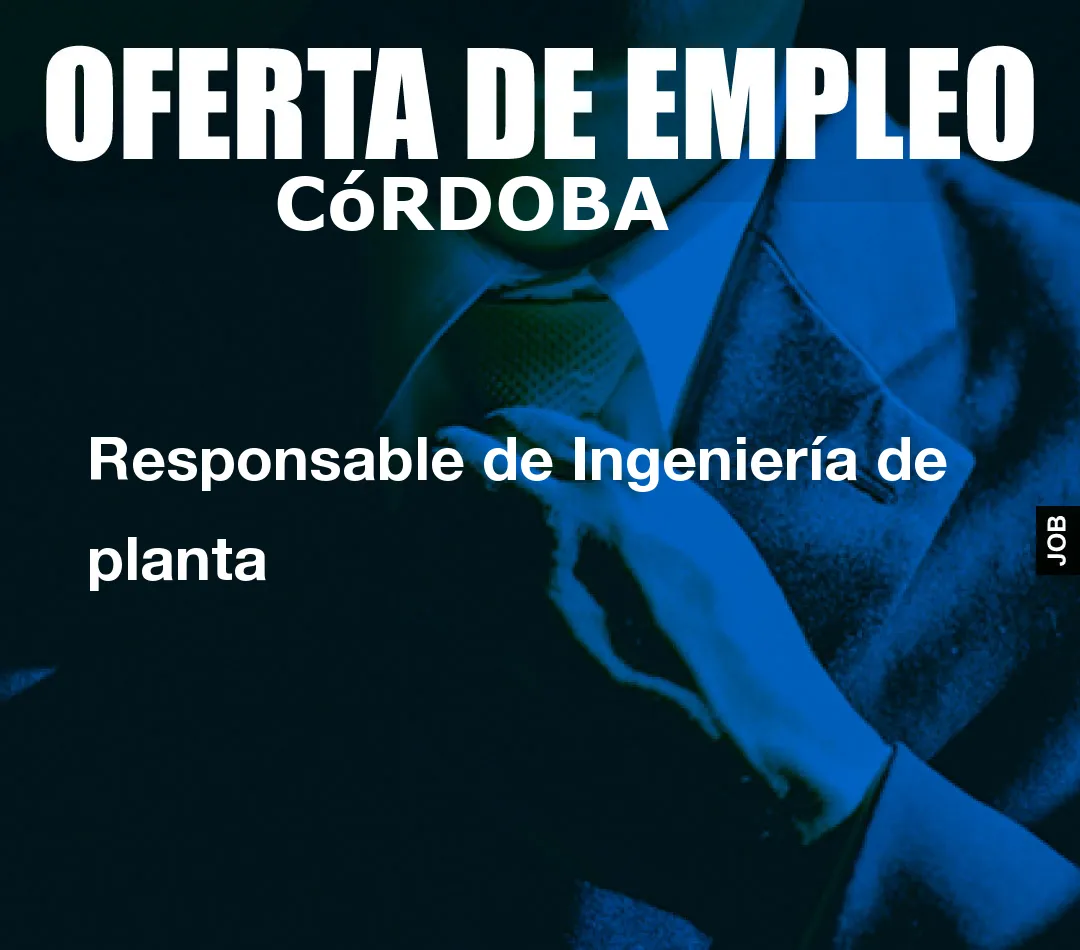 Responsable de Ingenier?a de planta Responsable de Ingenier?a de planta