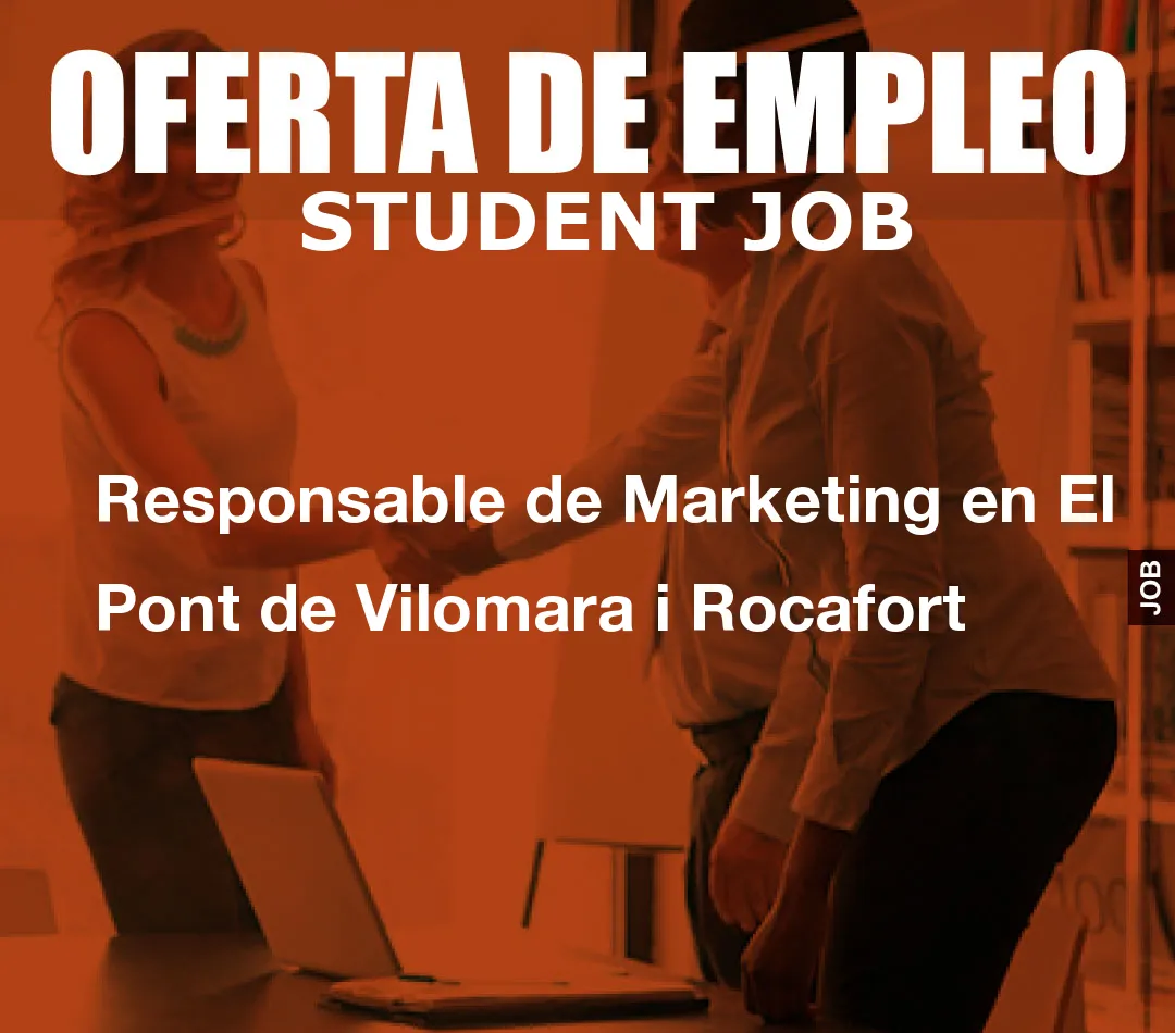 Responsable de Marketing en El Pont de Vilomara i Rocafort