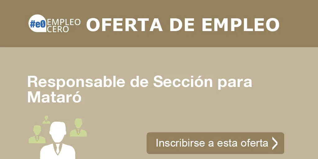 Responsable de Sección para Mataró Responsable de Sección para Mataró