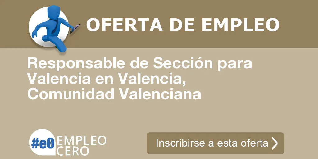 Responsable de Sección para Valencia en Valencia, Comunidad Valenciana