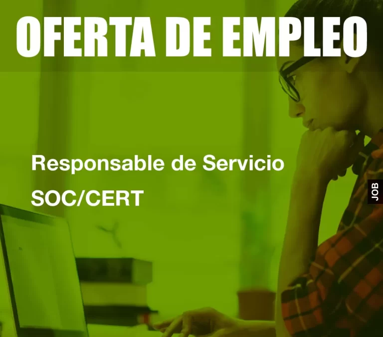 Responsable de Servicio SOC/CERT