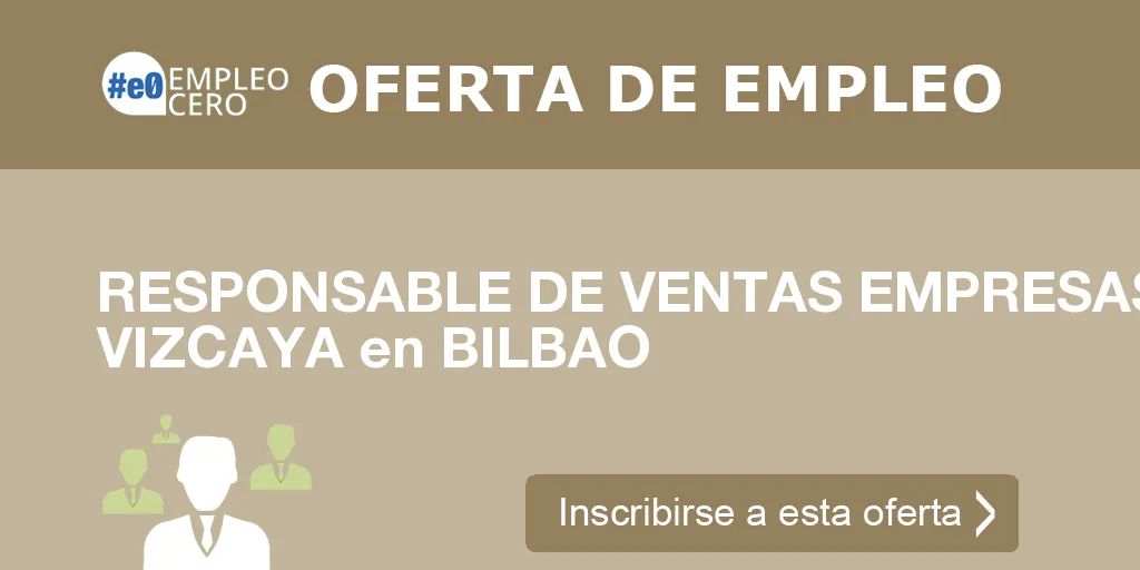RESPONSABLE DE VENTAS EMPRESAS VIZCAYA en BILBAO