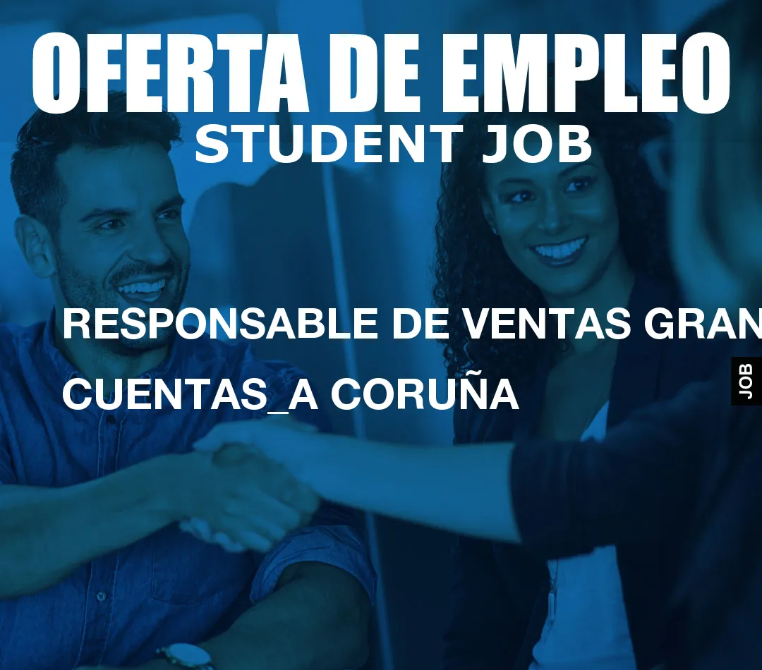 RESPONSABLE DE VENTAS GRANDES CUENTAS_A CORU