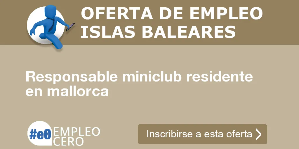 Responsable miniclub residente en mallorca Responsable miniclub residente en mallorca