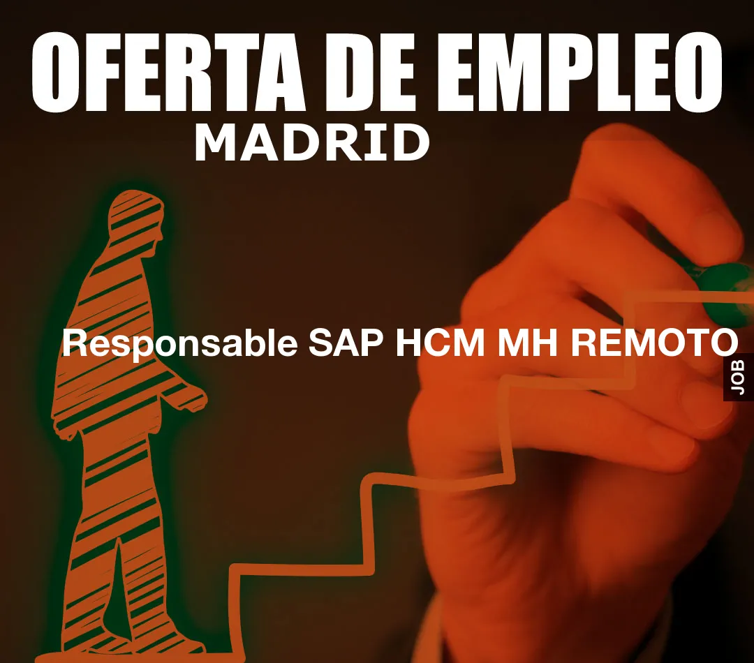 Responsable SAP HCM MH REMOTO Responsable SAP HCM MH REMOTO