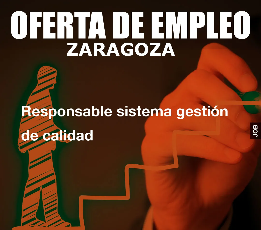 Responsable sistema gestión de calidad Responsable sistema gestión de calidad