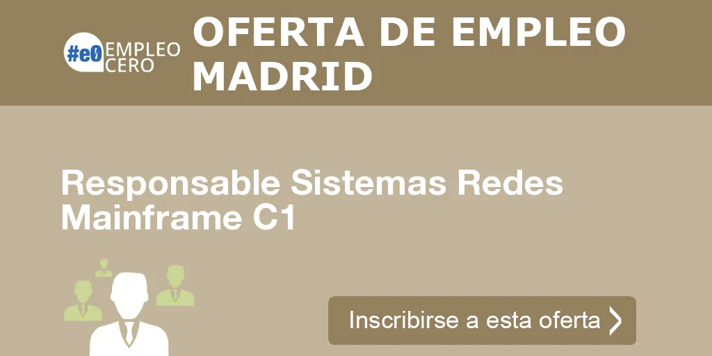 Responsable Sistemas Redes Mainframe C1 Responsable Sistemas Redes Mainframe C1