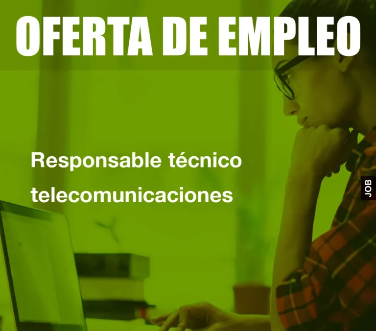 Responsable técnico telecomunicaciones