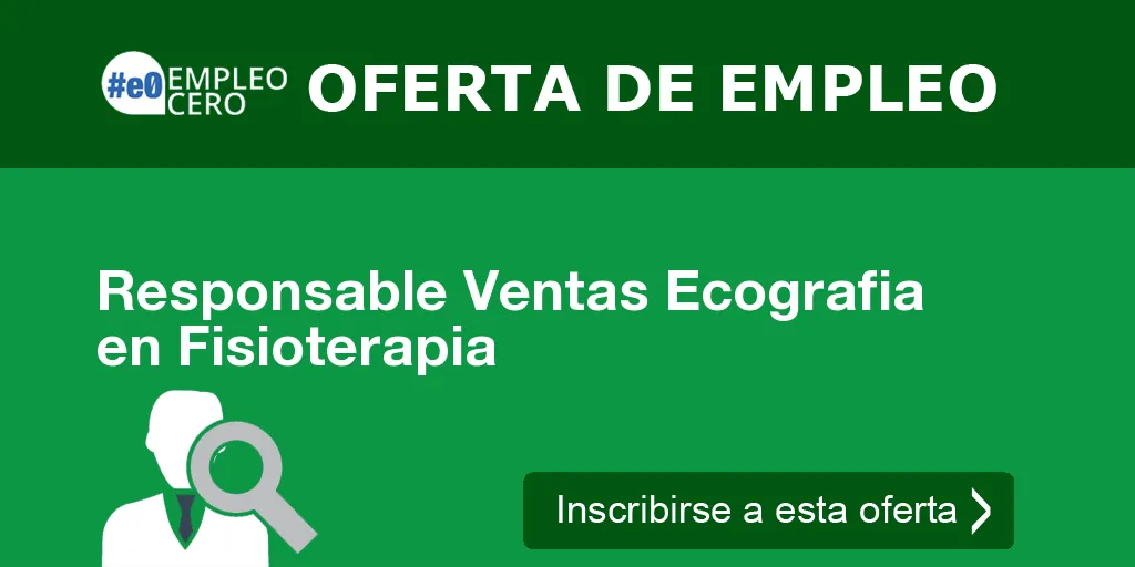 Responsable Ventas Ecografia en Fisioterapia Responsable Ventas Ecografia en Fisioterapia
